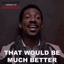 That Would Be Much Better Eddie Murphy GIF - That Would Be Much Better Eddie Murphy Prince Akeem GIFs