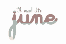 June GIF - Its June June GIFs