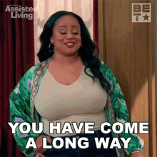 You Have Come A Long Way Leah GIF - You Have Come A Long Way Leah Assisted Living GIFs