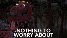 Nothing To Worry About Ty Rux GIF - Nothing To Worry About Ty Rux Dinotrux GIFs