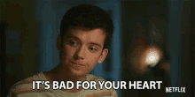 its bad for your heart asa butterfield otis milburn sex education its not healthy