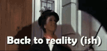 Back To Reality Ish GIF - Back To Reality Ish Mary Poppins GIFs