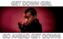 Get Down Girl Go Ahead GIF - Get Down Girl Go Ahead Get Down GIFs