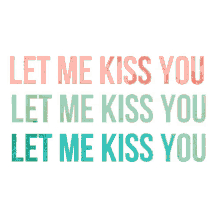 Let Me Kiss You Animated Text GIF - Let Me Kiss You Animated Text GIFs