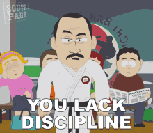 You Lack Discipline South Park GIF - You Lack Discipline South Park S9e14 GIFs