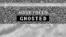 Ghosted Ghosting GIF - Ghosted Ghosting Static GIFs