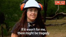 If It Wasnt For Me There Might Be Tragedy GIF - If It Wasnt For Me There Might Be Tragedy House Rules GIFs