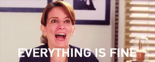 Everything Is GIF - Everything Is Fine - Discover & Share GIFs