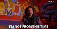 Im Not From This Time From The Future GIF - Im Not From This Time From The Future From The Past GIFs