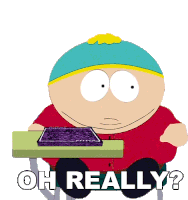 Oh Really Eric Cartman Sticker - Oh Really Eric Cartman South Park Stickers