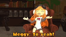 smg4 meggy so yeah thats my life right now thats my new life