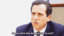 the office michael scott steve carell do yo think doing alcohol is cool alcohol