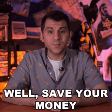 Well Save Your Money Rerez GIF - Well Save Your Money Rerez Dont Waste Your Money GIFs