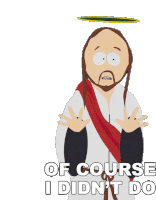 Of Course I Didnt Do Jesus Christ Sticker - Of Course I Didnt Do Jesus Christ South Park Stickers
