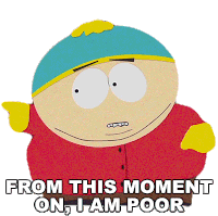From This Moment On I Am Poor Eric Cartman Sticker - From This Moment On I Am Poor Eric Cartman South Park Stickers