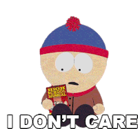 I Dont Care Stan Marsh Sticker - I Dont Care Stan Marsh South Park Stickers