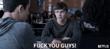 fuck you guys alex standall miles heizer 13reasons why screw you