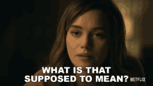 What Is That Supposed To Mean Love Quinn GIF - What Is That Supposed To Mean Love Quinn Victoria Pedretti GIFs
