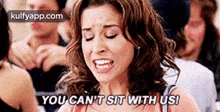 You Can'T Sit With Usi.Gif GIF - You Can'T Sit With Usi Face Person GIFs