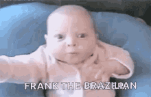 Frank The Brazilian Brasil GIF - Frank The Brazilian Brazil Brasil GIFs