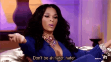 Love And Hip Hop GIF - Loveand Hip Hop Erica Mena Dont Be A Hater GIFs