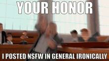 Your Honor Irony GIF - Your Honor Irony Nsfw In General GIFs