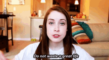 do not waste a great life dont waste great life do not waste a great life dont waste great life