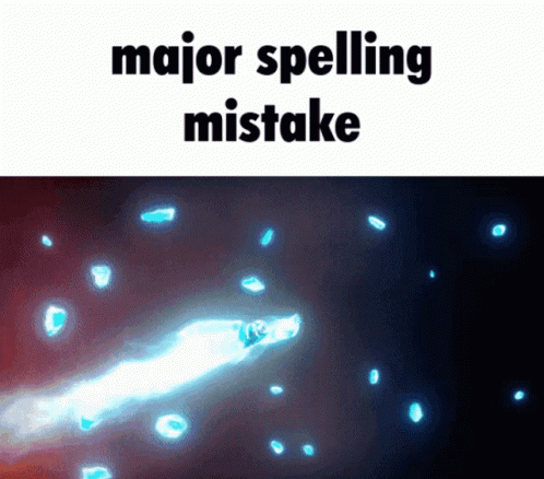 Major Spelling Mistake Minor Spelling Mistake GIF - Major Spelling Mistake  Minor Spelling Mistake Spelling Mistake - Discover & Share GIFs