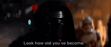 old kylo ren look how old youve become old kylo ren look how old youve become