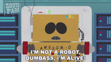 Im Not A Robot Dumbass Im Alive Eric Cartman GIF - Im Not A Robot Dumbass Im Alive Eric Cartman Robot GIFs