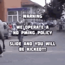 Slider Kicked Warning GIF - Slider Kicked Warning We Operate A No Pming Policy GIFs