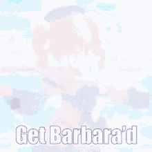 Get Barbarad Barbara GIF - Get Barbarad Barbara Genshin GIFs