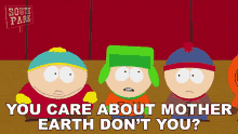You Care About Mother Earth Dont You Kyle Broflovski GIF - You Care About Mother Earth Dont You Kyle Broflovski Stan Marsh GIFs