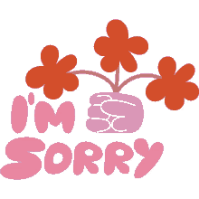 im sorry purple hand holding red flowers next to im sorry in pink bubble letters forgive me my bad flowers