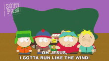 oh jesus i gotta run like the wind eric cartman kyle broflovski stan marsh butters oh jesus i gotta run like the wind eric cartman kyle broflovski stan marsh butters
