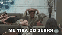 me tira do serio a fazenda voce me deixa louca voce me enlouquece voce me irrita