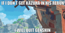 If I Dont Get Kazuha On His Rerun I Will Quit Genshin GIF - If I Dont Get Kazuha On His Rerun I Will Quit Genshin Kazuha GIFs