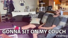 Gonna Sit On My Couch Ben Rider GIF - Gonna Sit On My Couch Ben Rider Viralhog GIFs