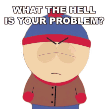 what the hell is your problem stan marsh south park s6e3 asspen