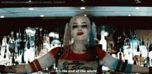 Its The End Of The World Harley Quinn GIF - Its The End Of The World Harley Quinn Suicide Squad GIFs