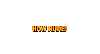 How Rude Mean Sticker - How Rude Rude Mean Stickers