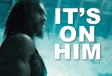 It'S On Him GIF - Justice League Movie Aquaman Arthur Curry GIFs