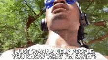 I Just Wanna Help People You Know What Im Saying Helpful GIF - I Just Wanna Help People You Know What Im Saying You Know What Im Saying Helpful GIFs