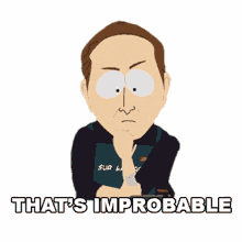 thats improbable south park s13e3 margaritaville thats unlikely
