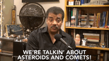 were talking about asteroids and comets shooting star all about comets and asteroids neil degrasse tyson startalk
