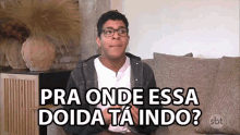 ta doida