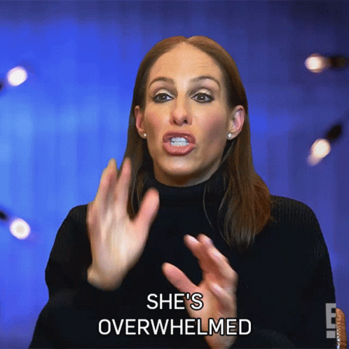 https://c.tenor.com/OZd_rS8oz3MAAAAC/shes-overwhelmed-for-real-the-story-of-reality-tv.gif