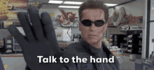 Talk To The Hand Terminator GIF - Talk To The Hand Terminator Arnold Schwarzenegger GIFs
