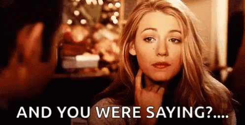 Blake Lively You Were Saying GIF - Blake Lively You Were Saying Gossip Girl  - Discover & Share GIFs