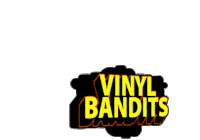 Vinyl Bandits Signs Sticker - Vinyl Bandits Bandits Signs Stickers
